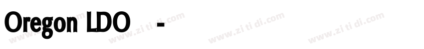 Oregon LDO 字库字体转换 Oregon LDO 字库字体转换